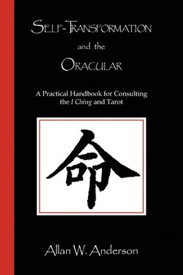 Self-Transformation and the Oracular: A Practical Handbook for Consulting th...