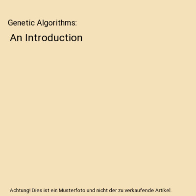 Genetic Algorithms: An Introduction, Pankaj Kumar