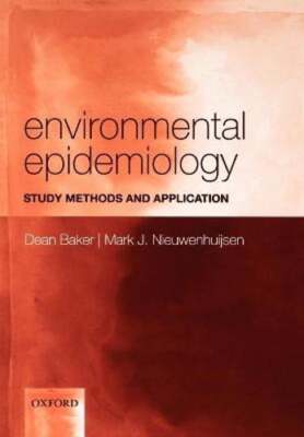 Environmental Epidemiology: Study Methods and Application by Dean Baker: Used