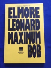 MAXIMUM BOB - UNCORRECTED PROOF SIGNED BY ELMORE LEONARD