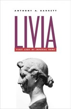 Livia First Lady of Imperial Rome