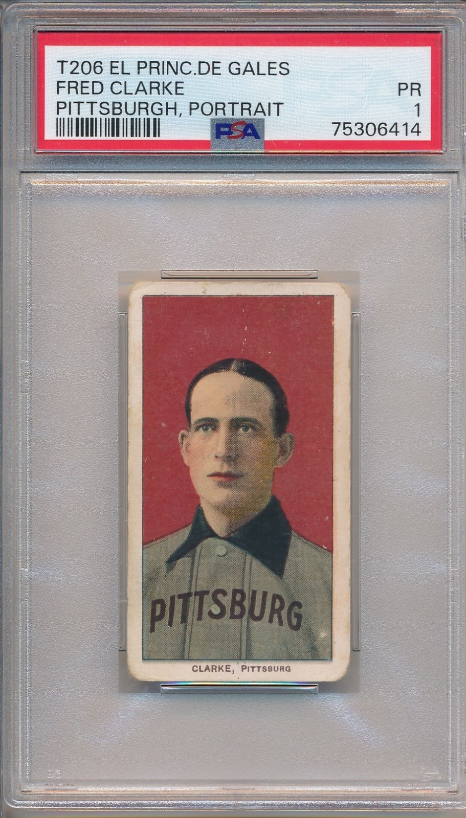 1910 T206 EL PRINC DE GALES - FRED CLARKE, PITT - PSA 1 PR (SVSC) NEWLY GRADED!