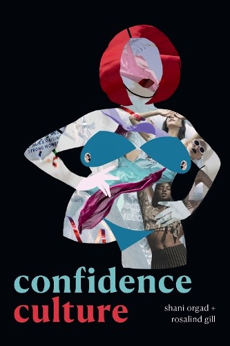 Confidence Culture by Shani Orgad, Rosalind Gill - 9781478017608