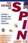 Father Of Spin: Edward L. Bernays and the Birth of ... | Buch | Zustand sehr gut