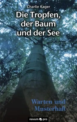 Die Tropfen, der Baum und der See - Warten und Musterhaft