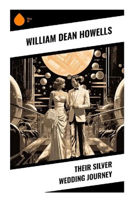William Dean Howells | Their Silver Wedding Journey | Taschenbuch | Englisch