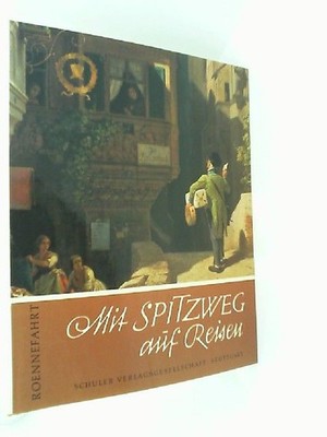 Mit Spitzweg auf Reisen Roennefahrt, Günther: