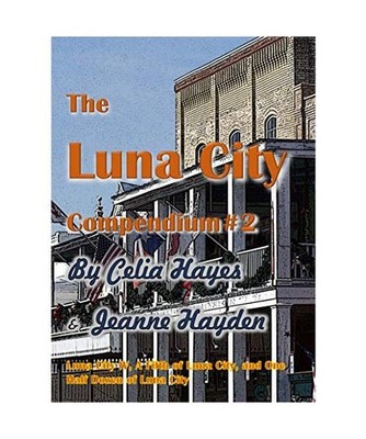 The Luna City Compendium #2, Celia Hayes, Jeanne Hayden