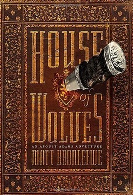 House of Wolves (An August Adams Adventure) 9781595542502 ...