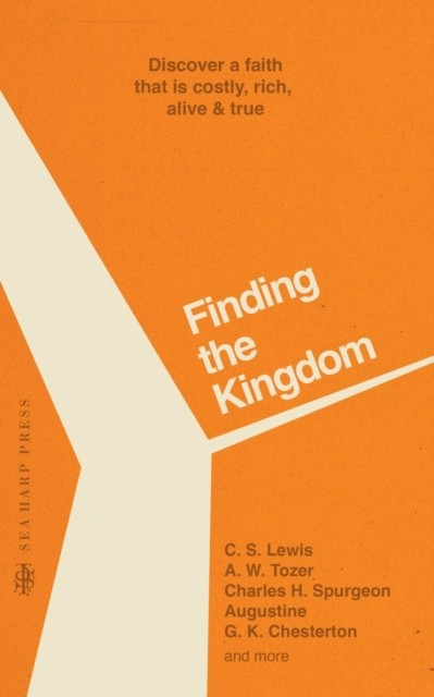 Finding the Kingdom by A W Tozer (Paperback Book)