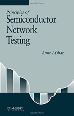 Principles of Semiconductor Network Testing Hardcover Amir Afshar