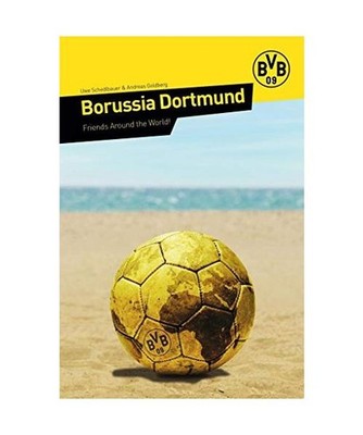 Borussia Dortmund: Friends Around the World!: Friends Around the World!, Uwe Sch