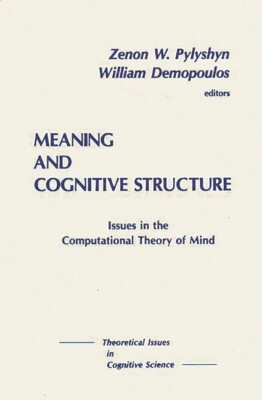Meaning And Cognitive Structure: Issues In The Computational Theory Of Mind