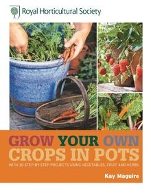 RHS Grow Your Own Crops in Pots: with 30 Step-by-St... | Buch | Zustand sehr gut