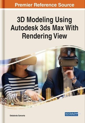 3D Modeling Using Autodesk 3ds Max With Rendering View by Debabrata Samanta (Eng