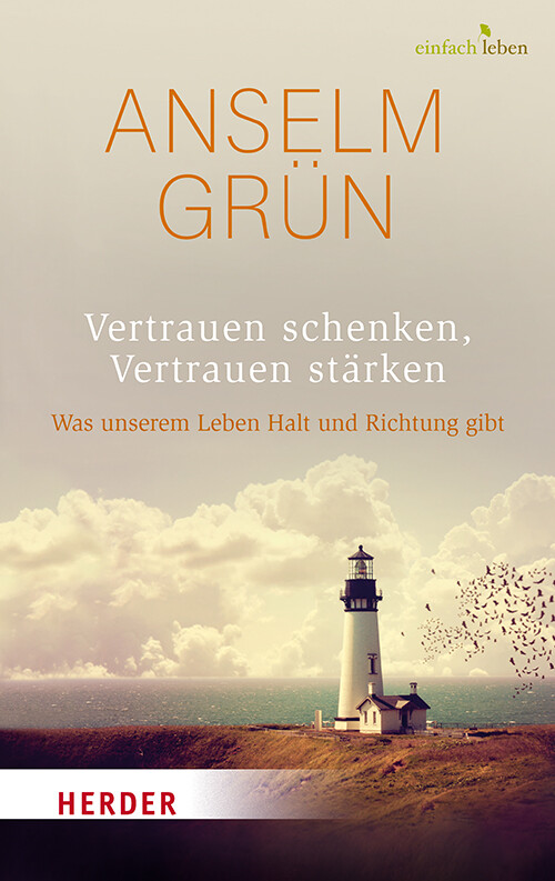 Thumbnail - Anselm Grün; Rudolf Walter / Vertrauen Schenken, Vertrauen Stärken