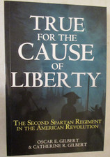 True for the Cause of Liberty : The Second Spartan Regiment in the American Revo