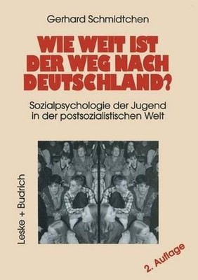 Wie weit ist der Weg nach Deutschland?: Sozialpsychologie der Jugend in der post