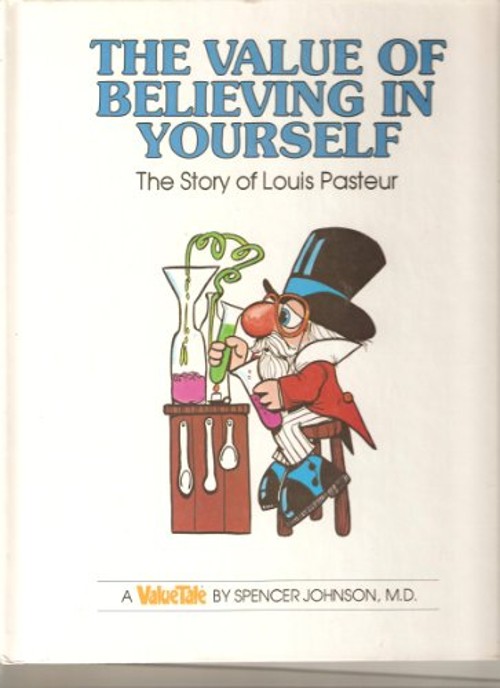 The Value of Believing in Yourself : The Story of Louis Pasteur SFree US Delivery | ISBN:0916392066