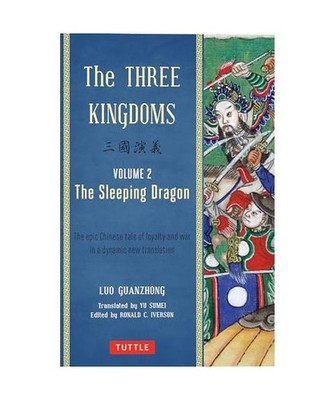 The Three Kingdoms, Volume 2: The Sleeping Dragon: The Epic Chinese Tale of Loya