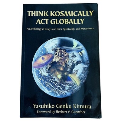 Think Kosmically Act Globally Yasuhiko Genku Kimura GOOD+ Paperback 2000