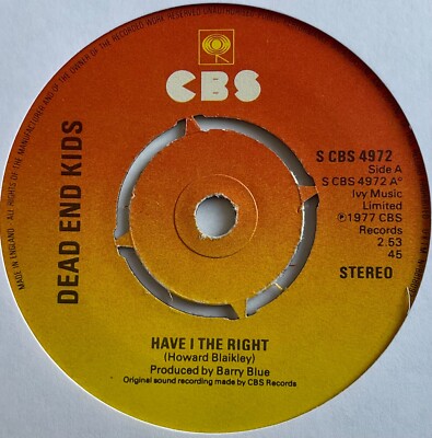 Dead End Kids - Have I The Right - 7  Vinyl Single