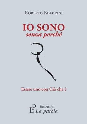 Buch - Roberto Boldrini - Ich bin ohne Perche. Eins sein mit dem, was und ist 