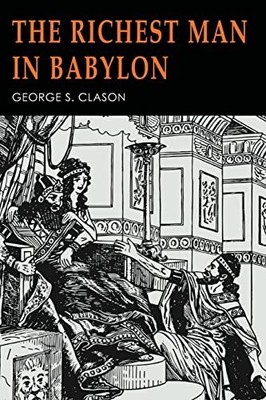 Clason - Richest Man in Babylon  Illustrated - New paperback or softb - T9000z