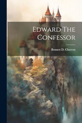 Charron - Edward The Confessor - New paperback or softback - 84 - X555z