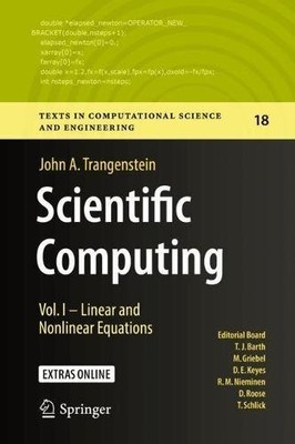 SCIENTIFIC COMPUTING: VOL. I - LINEAR AND NONLINEAR By John A. Trangenstein