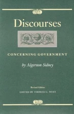 Discourses Concerning Government (Liberty Fund Studies in Political Theory)