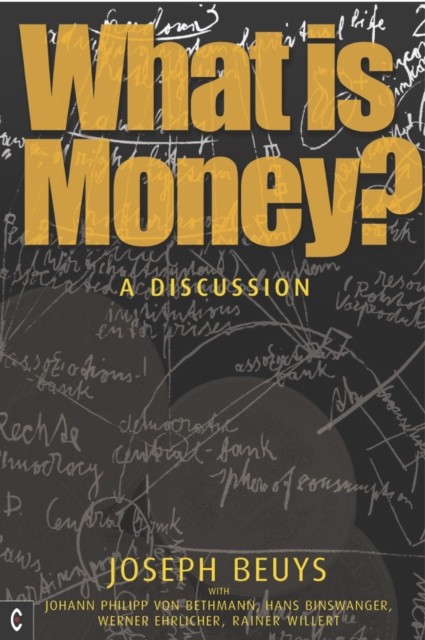 What is Money? by Joseph Beuys (Paperback Book)