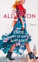 Dolly Alderton Am Ende Ist Es Ein Anfang