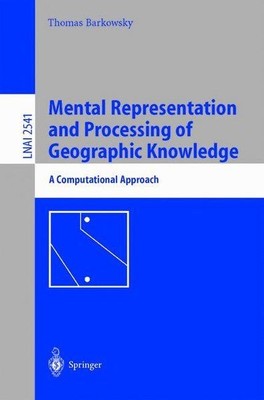 Mental Representation and Processing of Geographic Knowledge. A Computational Ap