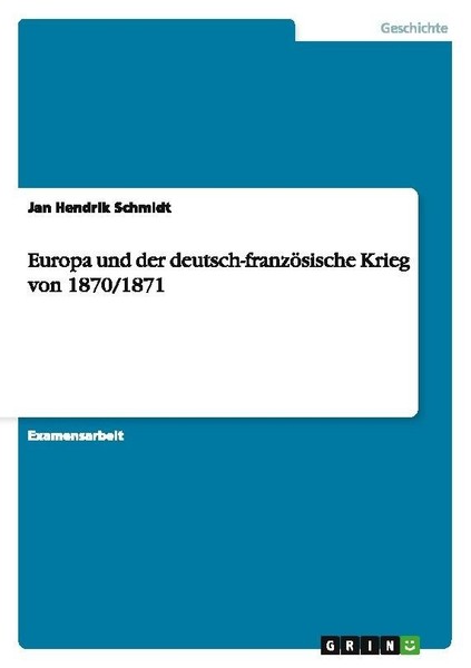 Europa Und Der Deutsch-FranzöSische Krieg Von 1870/1871 Jan Hendrik Schmidt-image