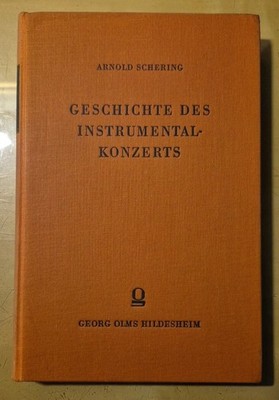 Arnold Schering Geschichte Des Instrumental-konzerts Hildesheim 1965