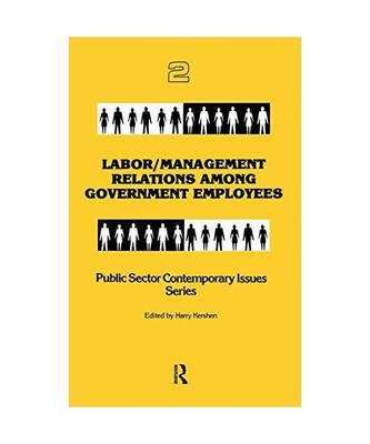 Labor/management Relations Among Government Employees, Harry Kershen