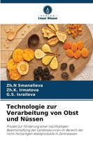 Zh. N Smanalieva (U. A.) | Technologie Zur Verarbeitung Von Obst Und NüSsen