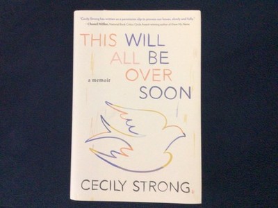 This Will All Be Over Soon: A Memoir SIGNED by Cecily Strong 1st/1st (2021, HC)