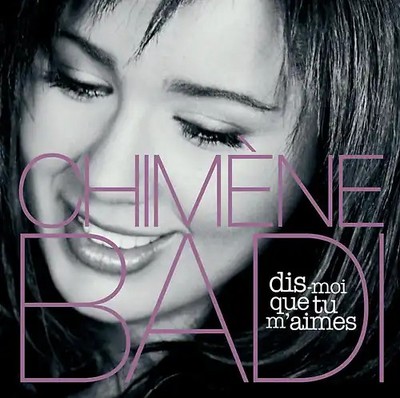 Chimene Badi - Dis-Moi Que Tu M'Aimes