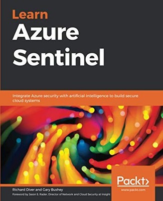 Learn Azure Sentinel: Integrate Azure security with artificial i