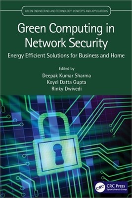 Green Computing in Network Security: Energy Efficient Solutions for Business and