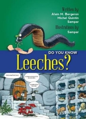Alain M Bergeron Michel Quintin Do You Know Leeches? (Paperback) Do You Know?