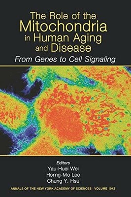 Role of Mitochondria in Human Aging: From Genes to Cell Buch John Wiley & Sons