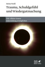 Trauma, Schuldgefühl und Wiedergutmachung | ...