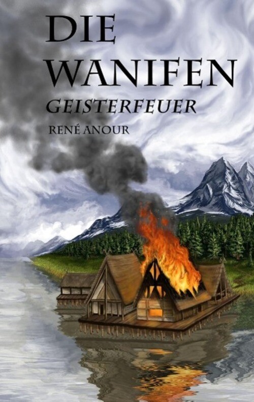Thumbnail - Die Wanifen-geisterfeuer René Anour Taschenbuch Paperback 388 S.