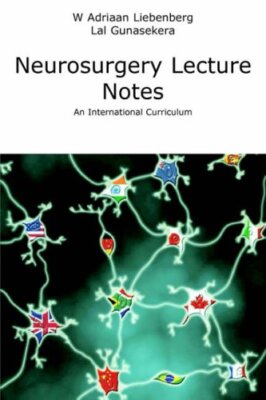 Neurosurgery Lecture Notes: A Core Curriculum by Liebenberg, Gunasekera New-,