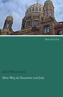 Mein Weg als Deutscher und Jude Jakob Wassermann Taschenbuch 108 S. Deutsch 2021