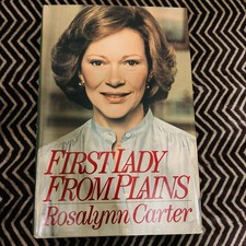 Product Image: SIGNED 1st Edition ROSALYNN CARTER  First Lady From Plains (1984) Preowned Book
