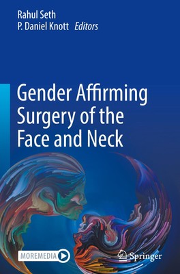 Gender Affirming Surgery of the Face and Neck P. Daniel Knott